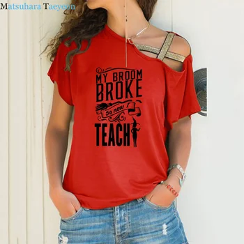 Vtipné Učiteľ Tričko Mojej Metle Zlomil Takže Teraz učím T-shirt Halloween grafické ženy tričko fashio Nepravidelný Skosenie Kríž čaj