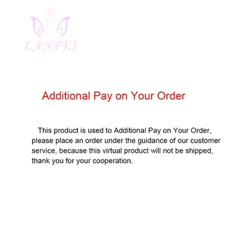 LANFEI Príplatok Pre Zásielky alebo Ďalšie Platiť na Vaše Objednávky Prispôsobený Produkt