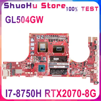 KEFU GL504GW MotherboardFor ASUS ROG GL504G GL504GW Doske I7-8750H CPU RTX 2070-8GB Originál